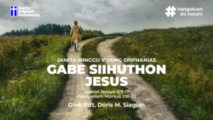Jamita Minggu V Dung Epiphanias Minggu, 6 Februari 2022 Gabe Siihuthon Jesus