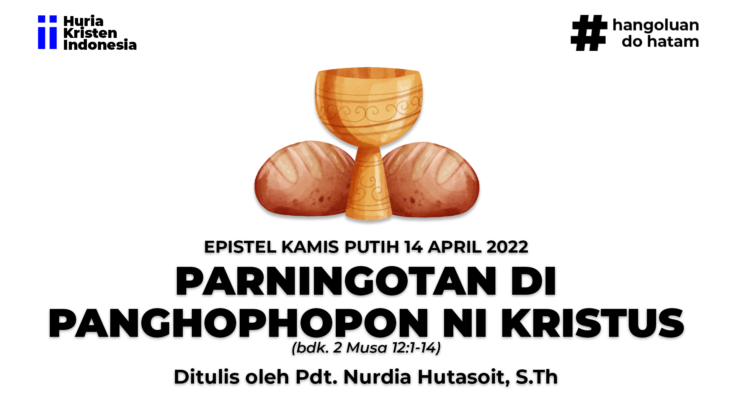 EPISTEL KAMIS PUTIH, 14 APRIL 2022 - PARNINGOTAN DI PANGHOPHOPON NI KRISTUS