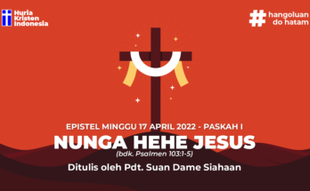 EPISTEL MINGGU PASKAH, 17 APRIL 2022 - Nunga Hehe Jesus