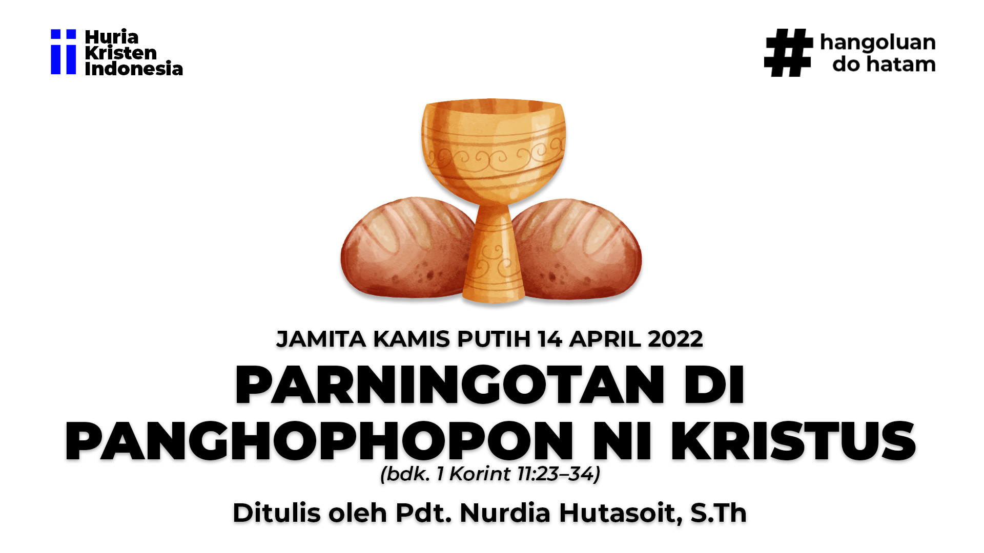 JAMITA KAMIS PUTIH, 14 APRIL 2022 - PARNINGOTAN DI PANGHOPHOPON NI KRISTUS