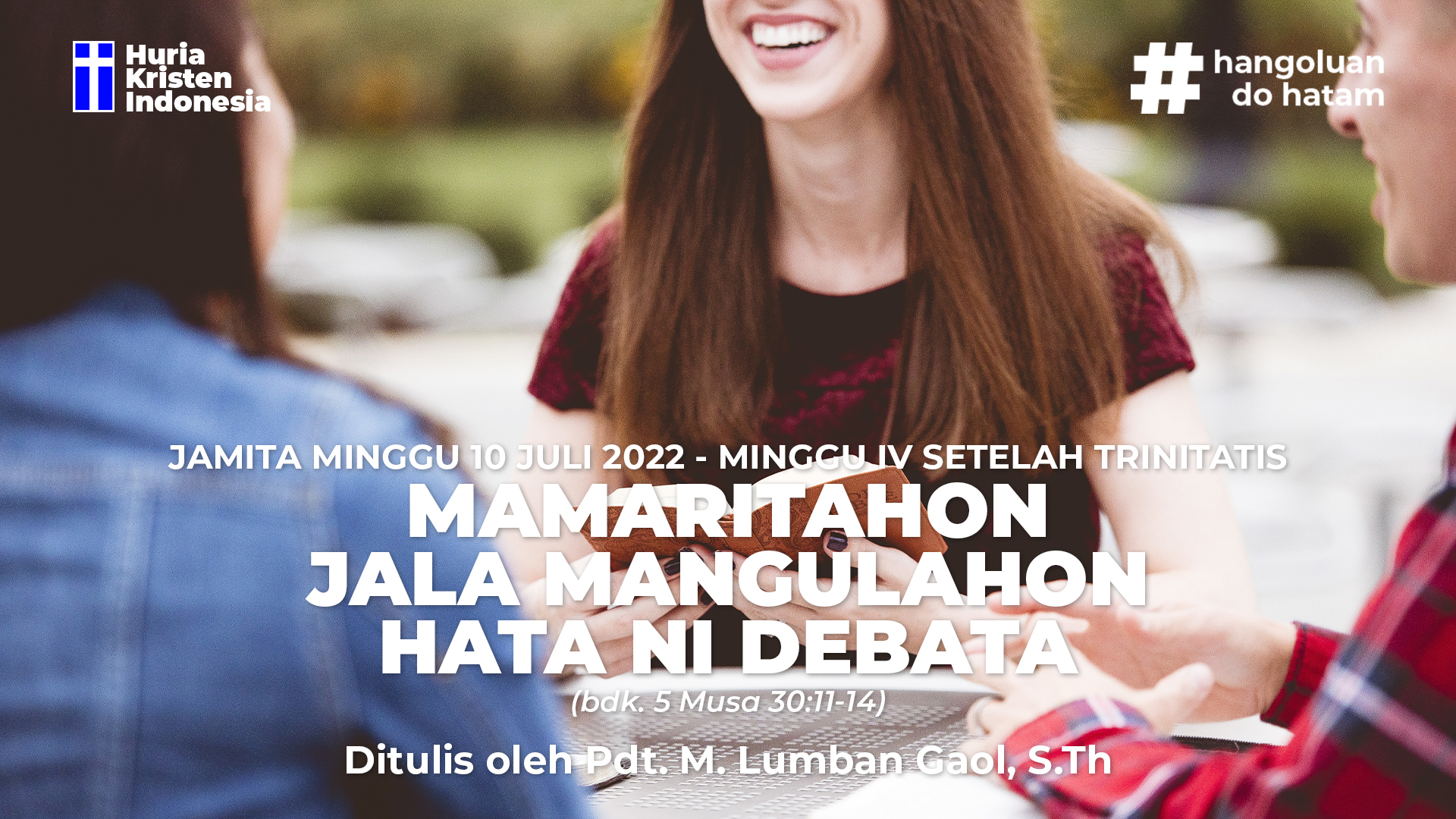 JAMITA MINGGU, 10 JULI 2022 - MAMARITAHON JALA MANGULAHON HATA NI DEBATA